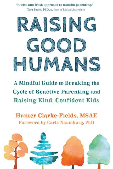 "Raising Good Humans" by Hunter Clarke-Fields, MSAE