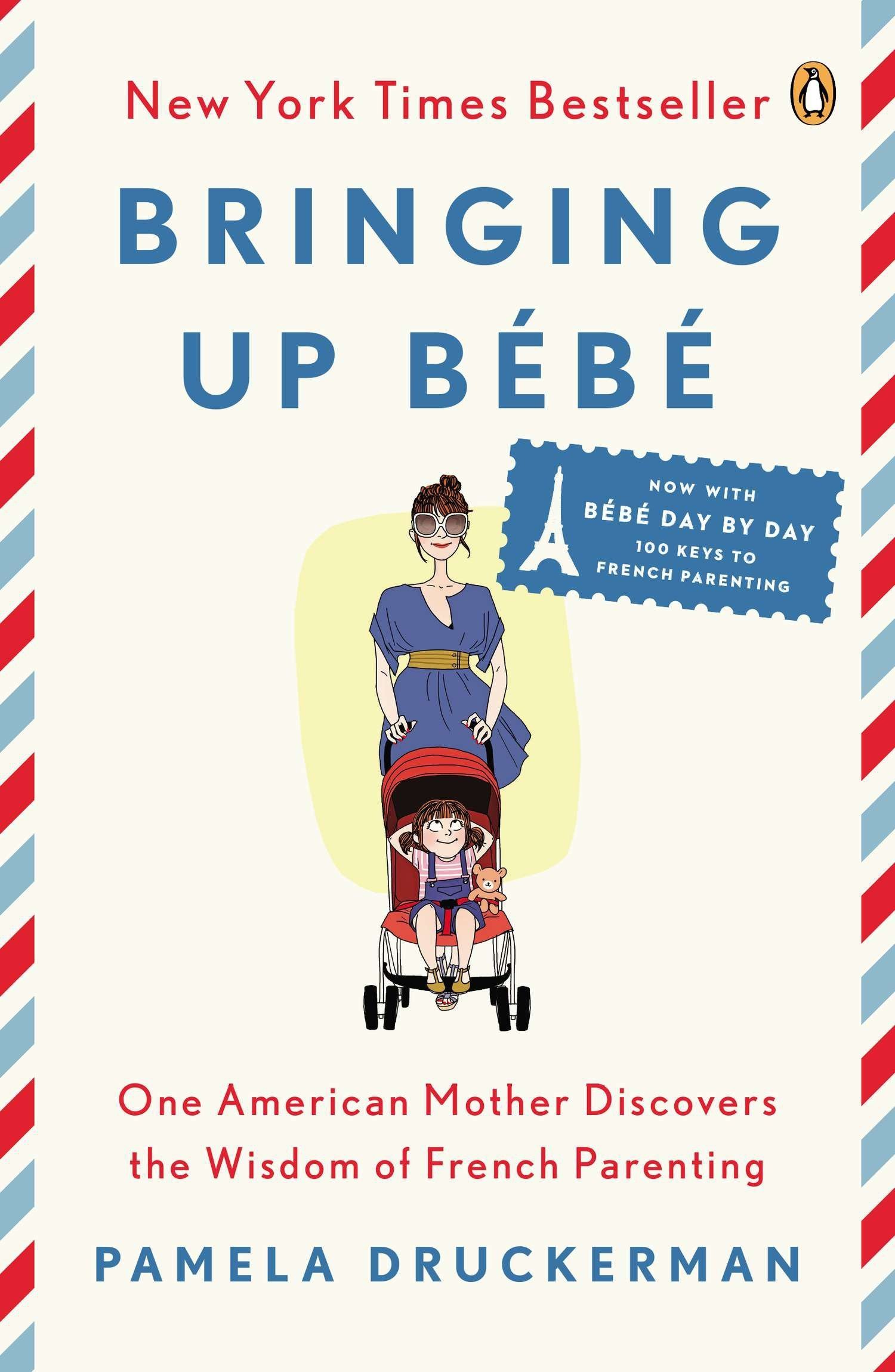 "Bringing Up Bébé" by Pamela Druckerman