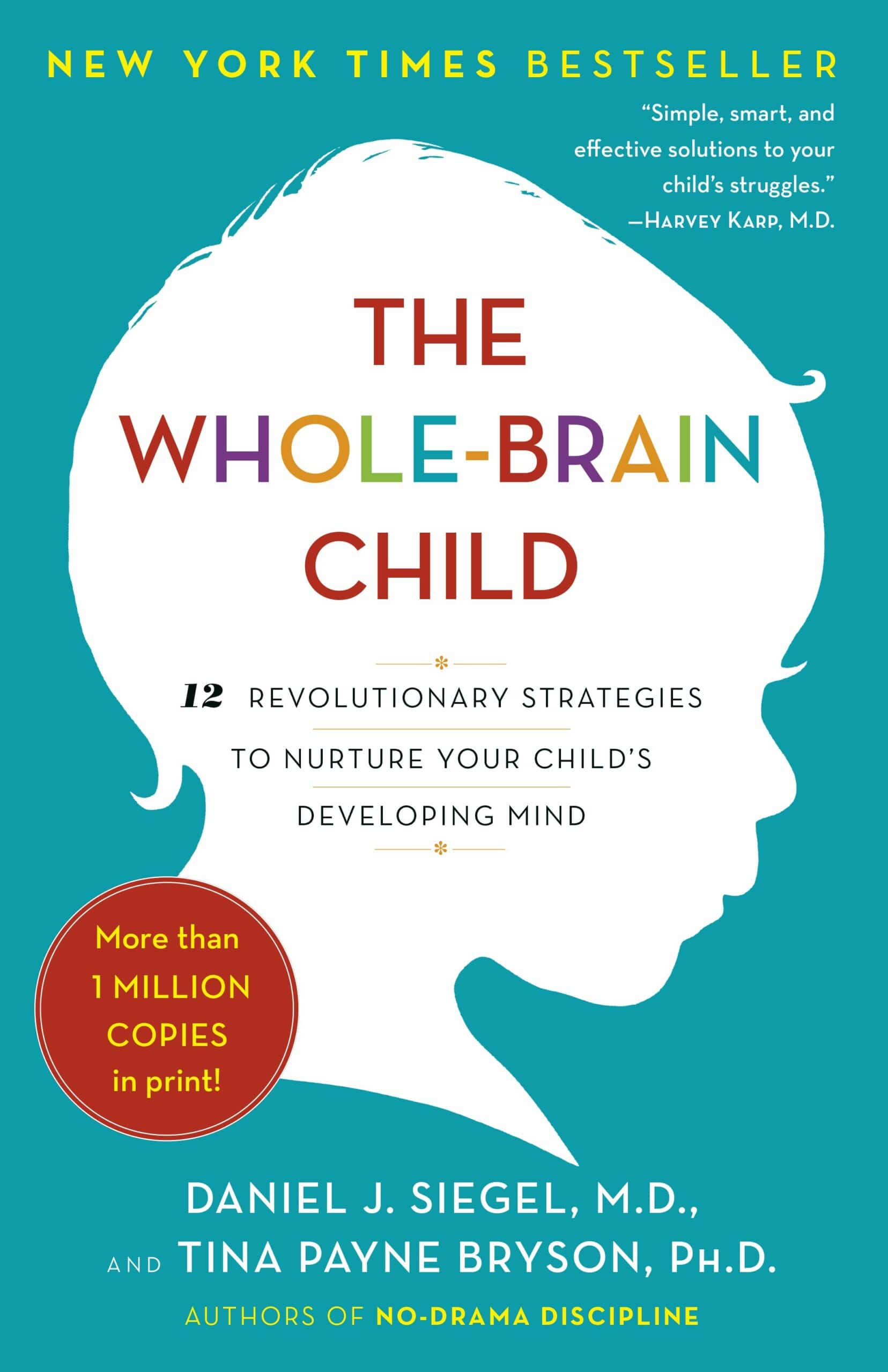 "The Whole-Brain Child" by Daniel J. Siegel, M.D., and Tina Payne Bryson, Ph.D.
