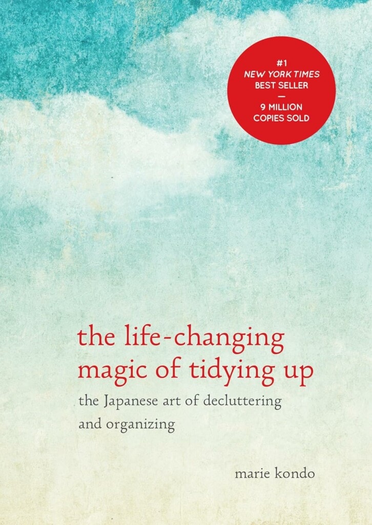 Book: The Life-Changing Magic of Tidying Up: The Japanese Art of Decluttering and Organizing