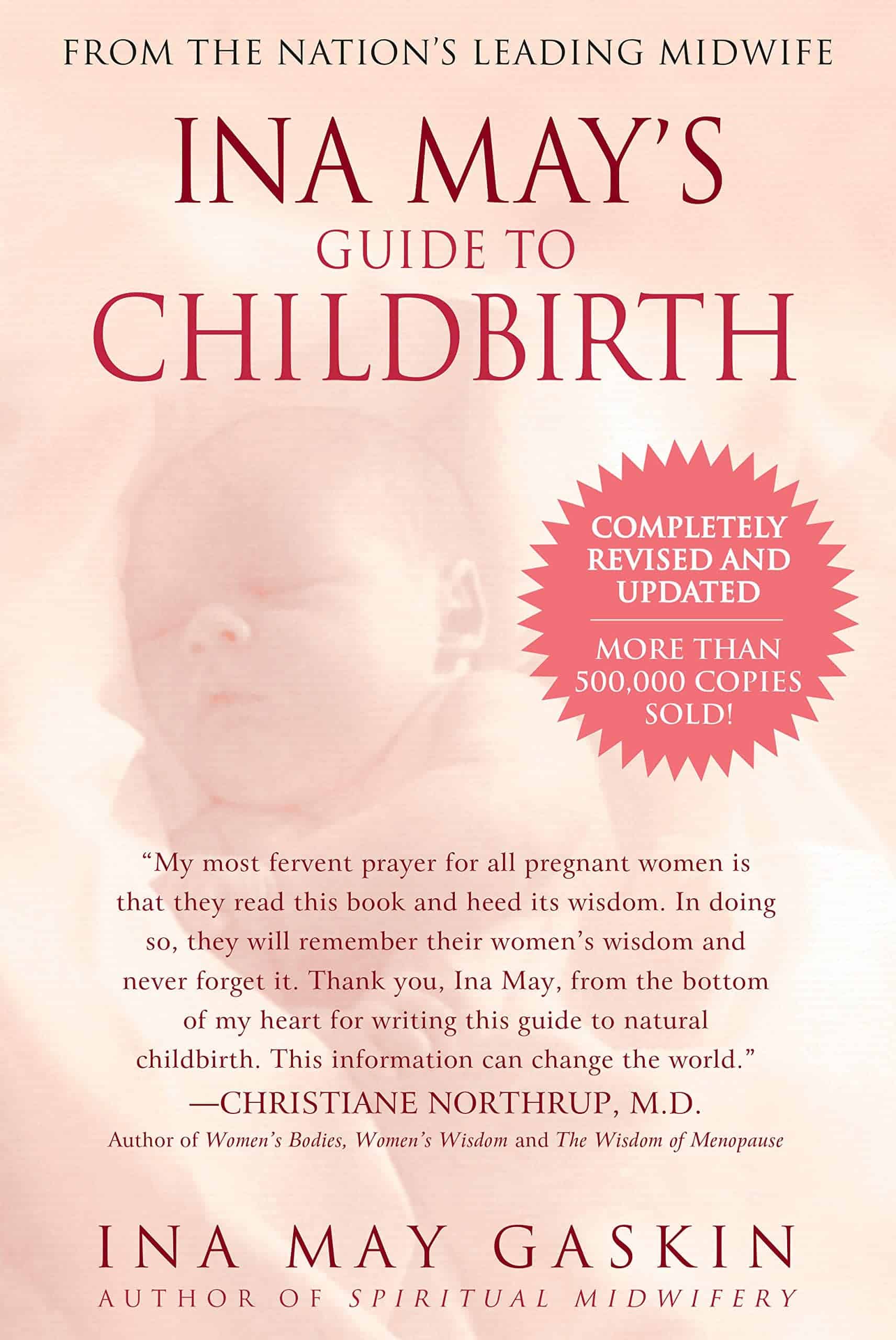Book cover of "Ina May's Guide to Childbirth" by Ina May Gaskin. The cream-colored cover features a faded image of a baby, text detailing the book's credentials, and a quote by Christiane Northrup, M.D. A red circle highlights its revised status and over 500,000 copies sold. A standout among birth books and pregnancy books.