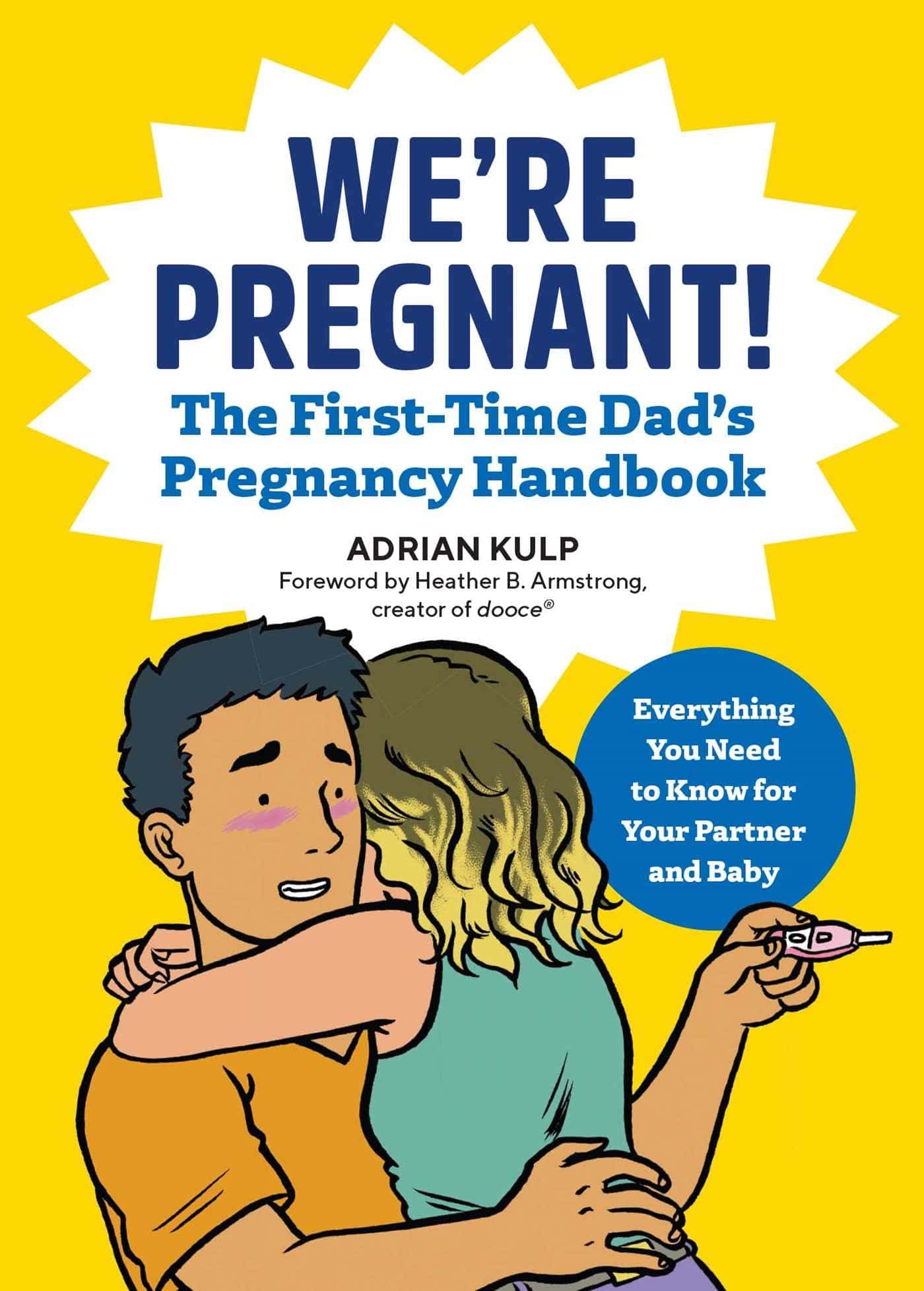 "We're Pregnant! The First Time Dad's Pregnancy Handbook" by Adrian Kulp