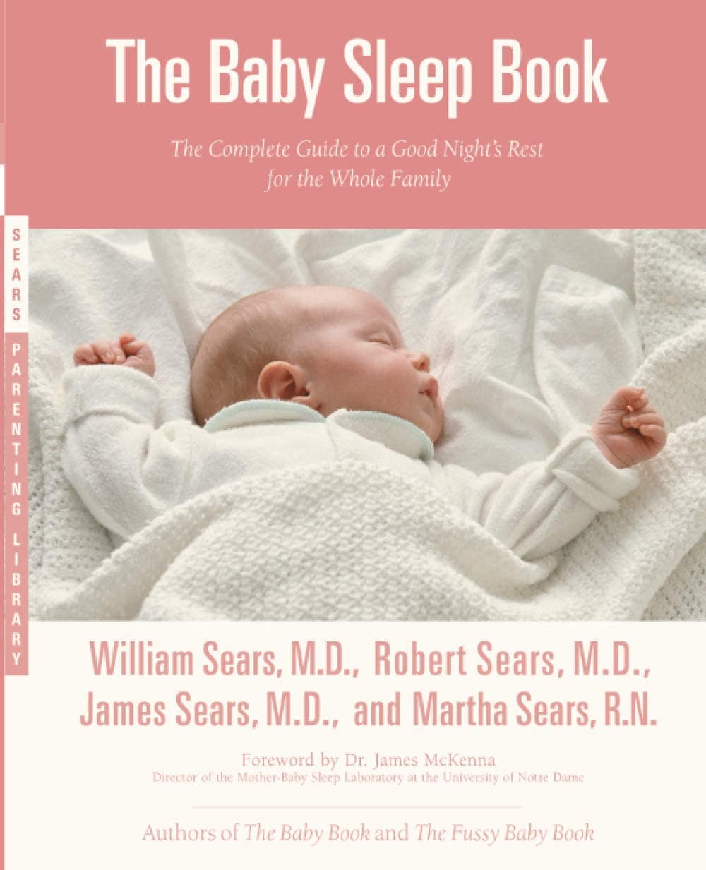 "The Baby Sleep Book" by William Sears, M.D., Robert Sears, M.D., James Sears, M.D., Martha Sears, R.N.