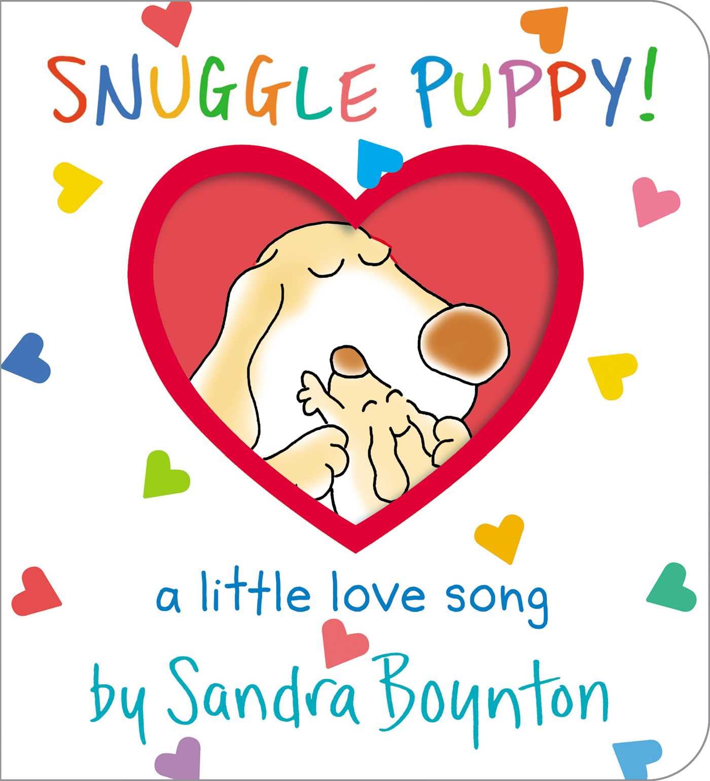 "Snuggle Puppy!: A Little Love Song" by Sandra Boynton