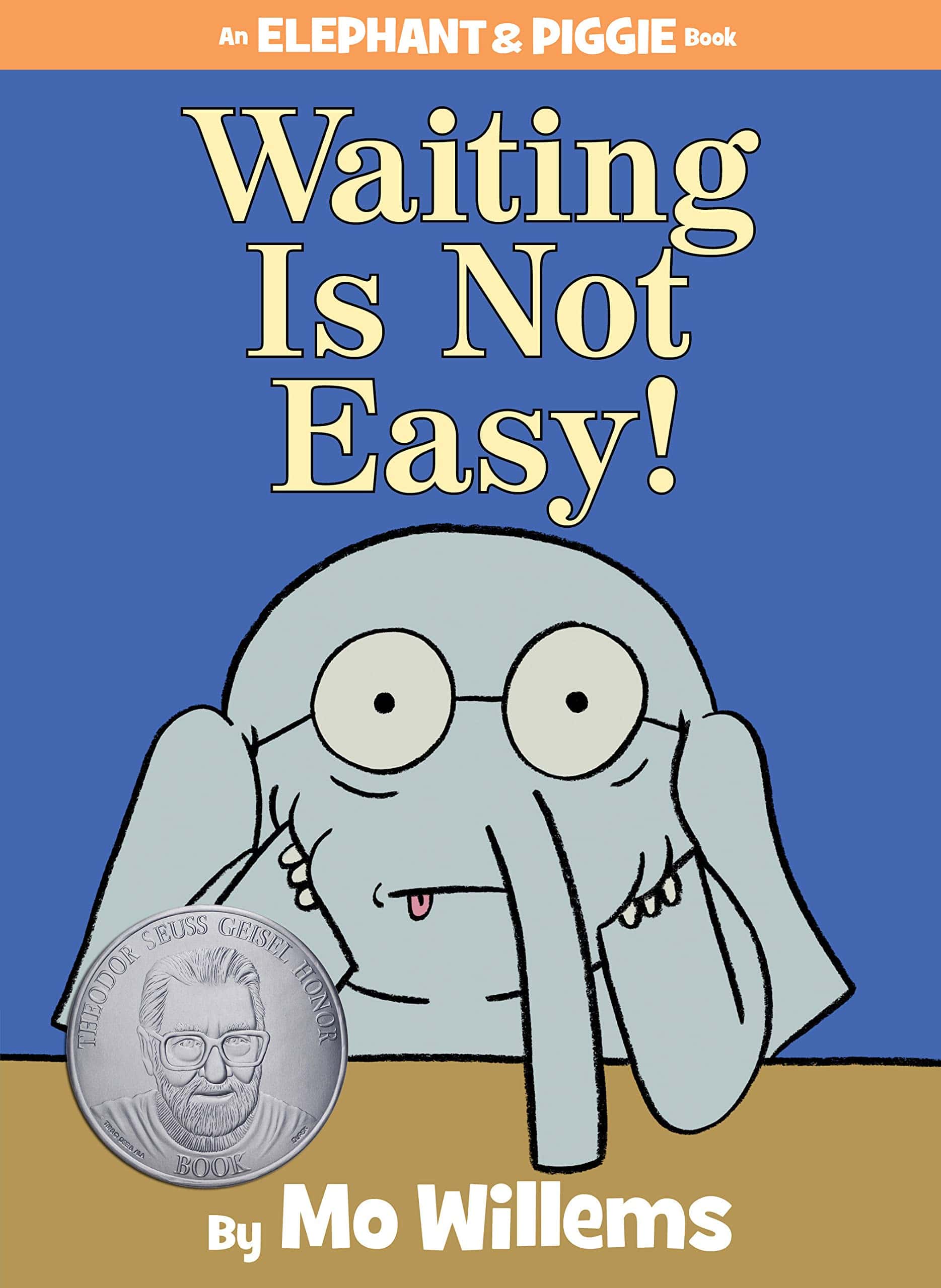 "Waiting Is Not Easy!" by Mo Willems