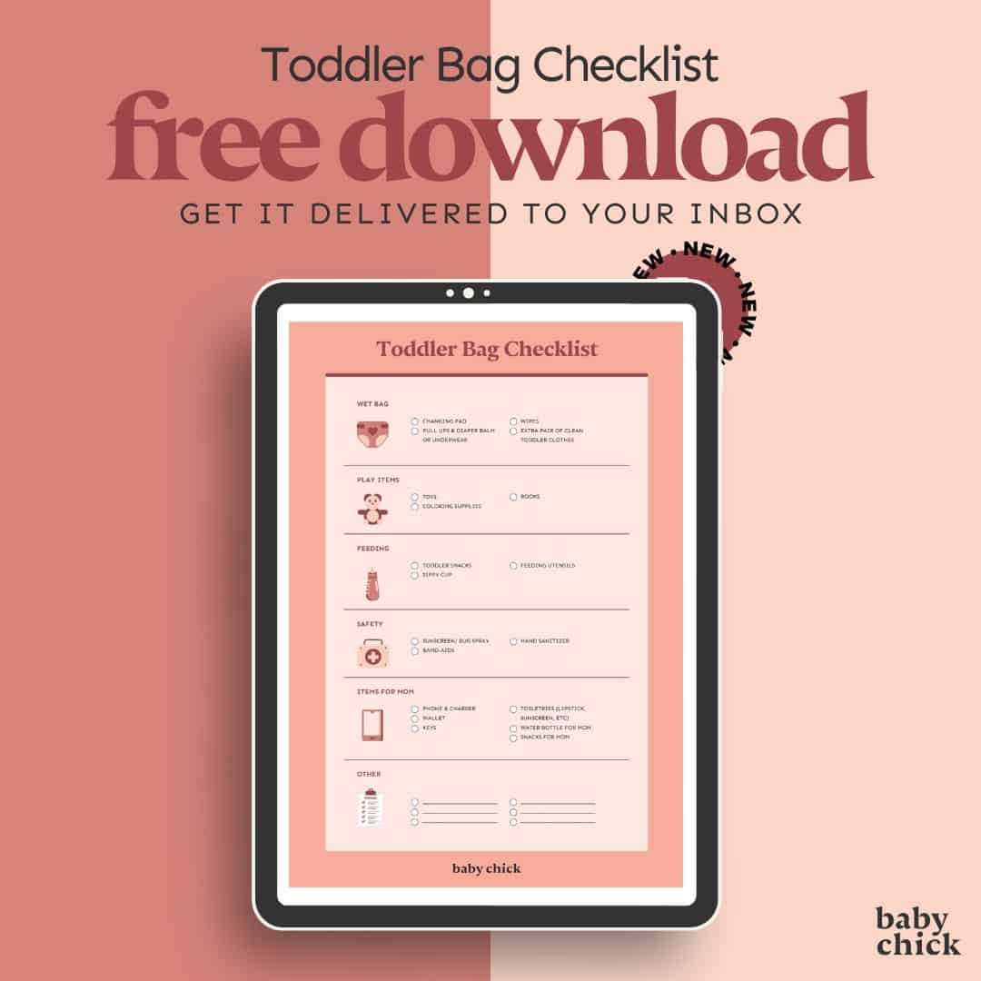 Image of a digital tablet displaying a "Toddler Bag Checklist" with various must-pack items designed by Baby-Chick.com. The background is a mix of light and dark pink. Text above reads "Toddler Bag Checklist free download. Get it delivered to your inbox." The Baby Chick logo is at the bottom.