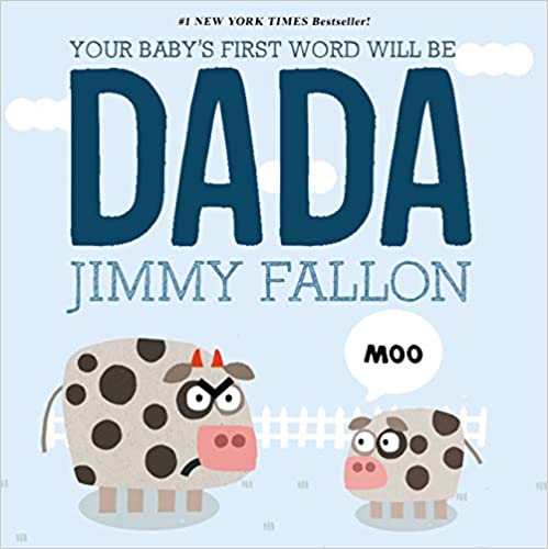 Your Baby’s First Word Will Be Dada book
