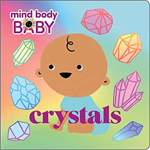 Mind Body Baby: Crystals book