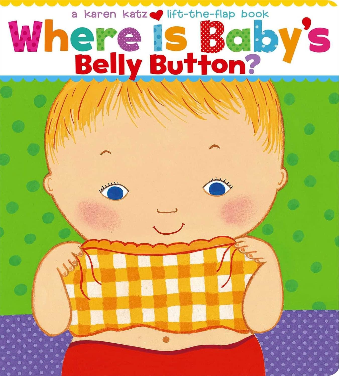 Where Is Baby's Belly Button? A Lift-the-Flap Book Board book