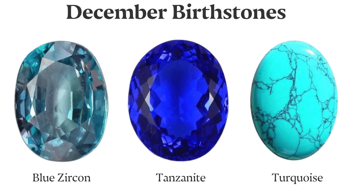 December birthstones: Zircon, Tanzanite, Turquoise