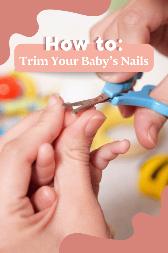 How to Trim Your Baby's Nails (Video) - Baby Chick