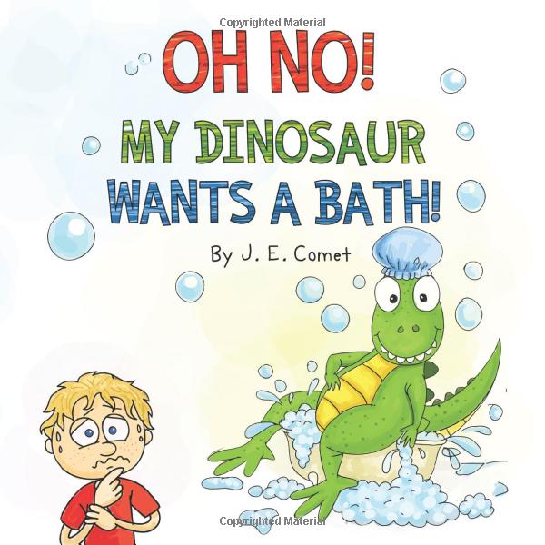 Oh No! My Dinosaur Wants a Bath! book cover