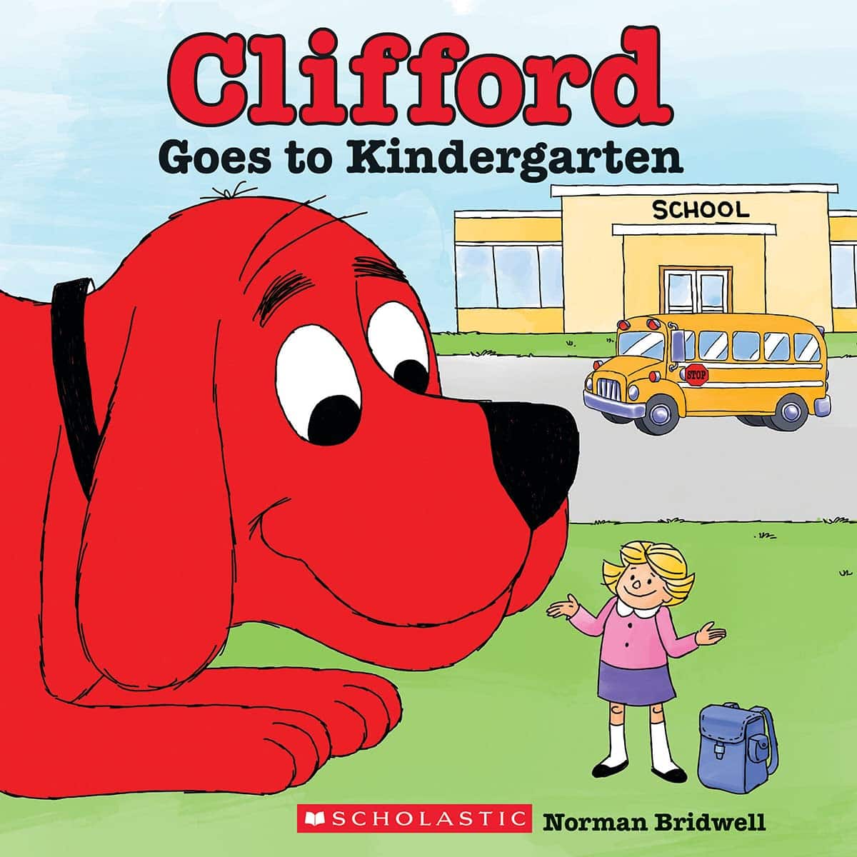 "Clifford Goes to Kindergarten" by Norman Bridwell