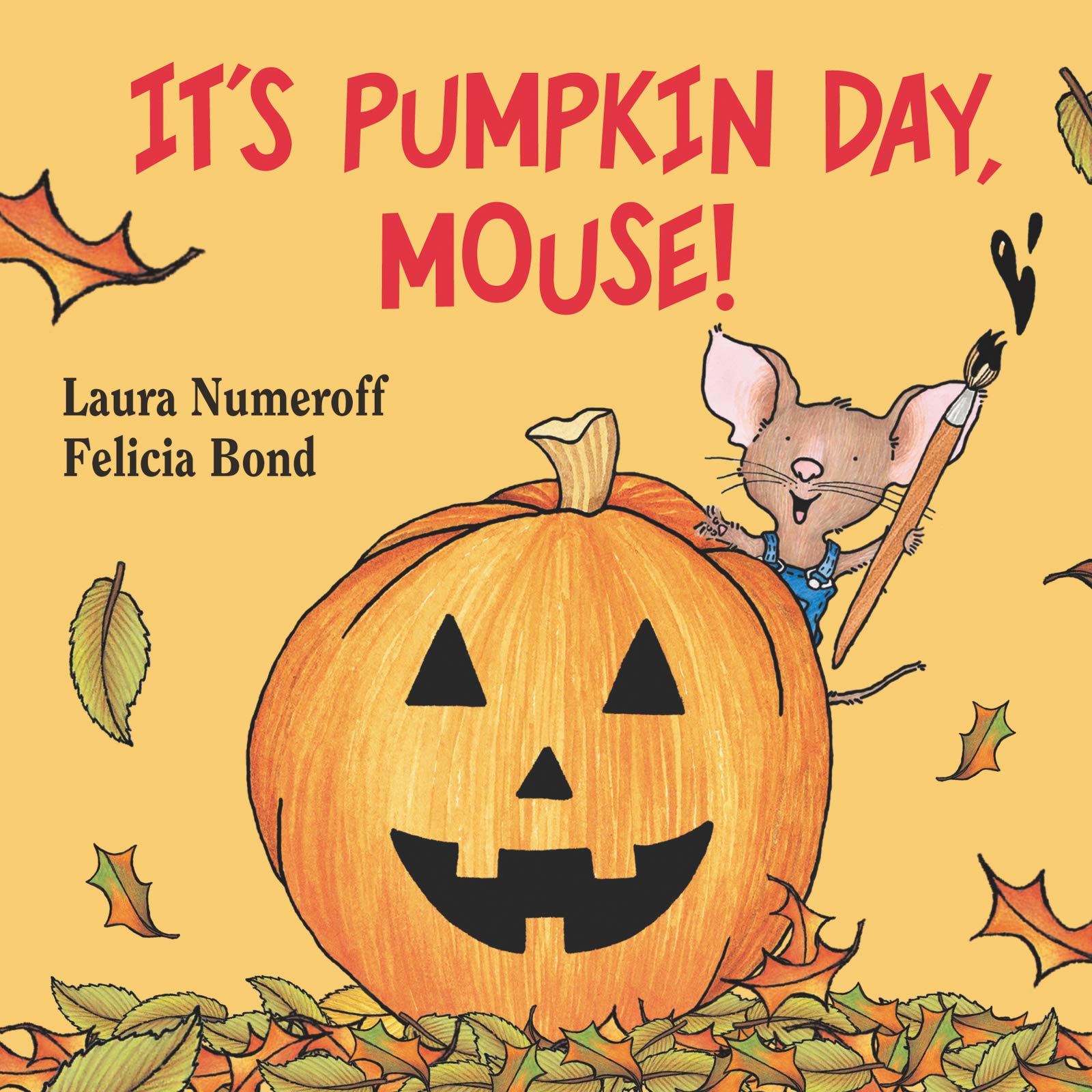 "It's Pumpkin Day, Mouse!" by Laura Numeroff